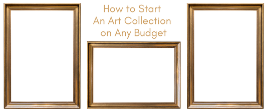 How to Start an Art Collection on Any Budget
